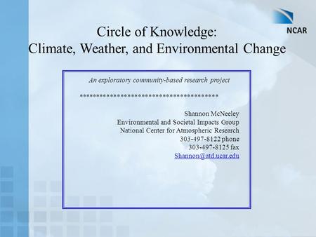 An exploratory community-based research project **************************************** Shannon McNeeley Environmental and Societal Impacts Group National.