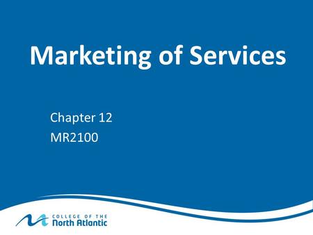 Marketing of Services Chapter 12 MR2100. Why are Services Different? Services are different than other “products” because they are Intangible. Intangibility.