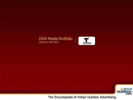 OOH Media Portfolio Network: Kolkata OOH Media Portfolio Network: Delhi NCR.