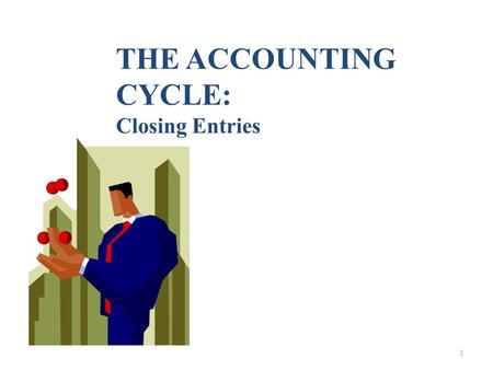 THE ACCOUNTING CYCLE: Closing Entries 1. Previous Lecture 2 Unadjusted Trial Balance Adjustments Adjusted Trial Balance Income statement Balance Sheet.