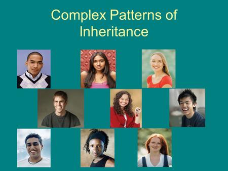 Complex Patterns of Inheritance