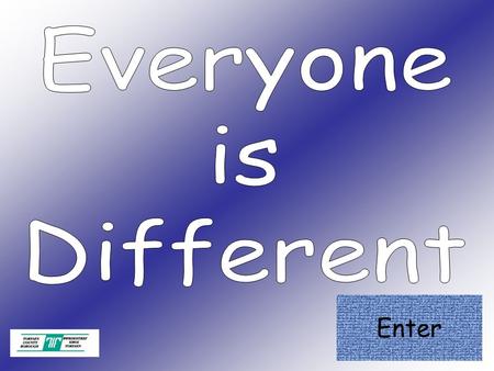 Enter. Objectives To identify our differences To understand that we should celebrate our differences Children will know and understand: END.