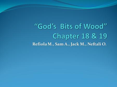 Refiola M., Sam A., Jack M., Neftali O.. Summary… The narrator states how friends, co-workers and even families are involved in the situation. Later,