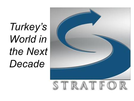 Turkey’s World in the Next Decade. Arab unrest has spread to oil-producing regions of several Gulf Cooperation Council countries, forcing periodic suspensions.