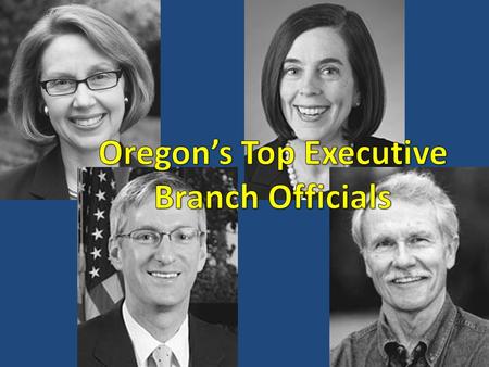 AGENDA April 10/11, 2014 Today’s topics  State of Oregon: Key Elected Officials  Debate work Administrative  Road Ahead  Next class: Meet in library.