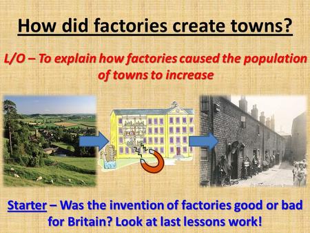 How did factories create towns?