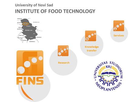 University of Novi Sad INSTITUTE OF FOOD TECHNOLOGY Research Knowledge transfer Services.