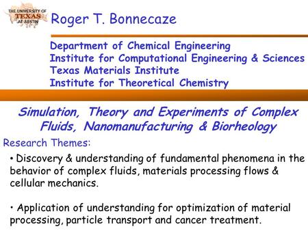 THE UNIVERSITY OF AT AUSTIN Department of Chemical Engineering Institute for Computational Engineering & Sciences Texas Materials Institute Institute for.