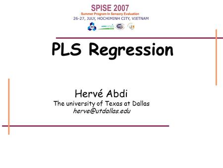 PLS Regression Hervé Abdi The university of Texas at Dallas