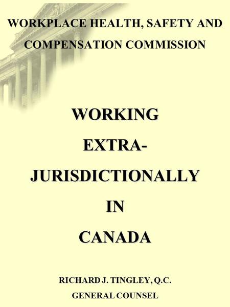  Increase extra-jurisdictional movement of the Canadian workforce due to: i.Worker Mobility ii.Globalization iii.North America Free Trade Agreement WORKER.