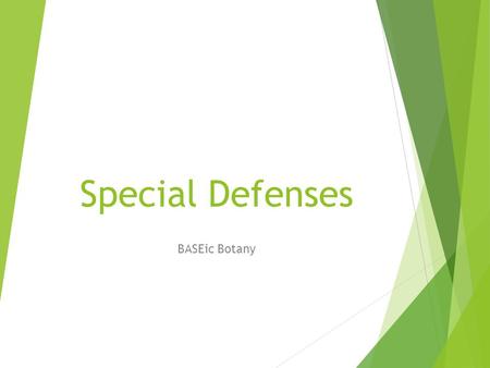 Special Defenses BASEic Botany.