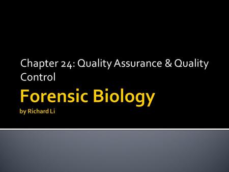 Chapter 24: Quality Assurance & Quality Control.  Quality Assurance: Processes that provide confidence that a service meets the requirements for the.