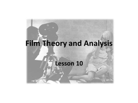 Film Theory and Analysis Lesson 10. Film Theory and Analysis Manu Scansani  Office Hours: (Room 1#511) Monday 11.45/12.45;