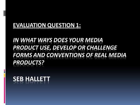 Film Trailer Conventions  State which forms of communication you have used to promote your film.  We have used 3 different forms of communication in.