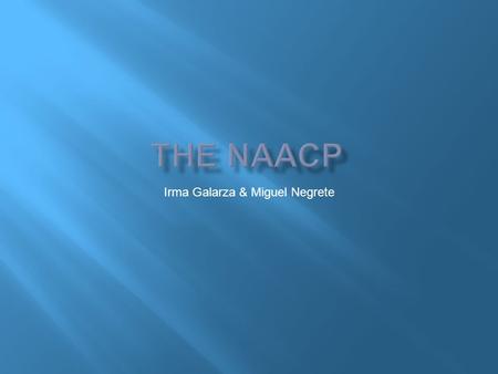 Irma Galarza & Miguel Negrete.  It appalled at the violence that was committed against blacks.