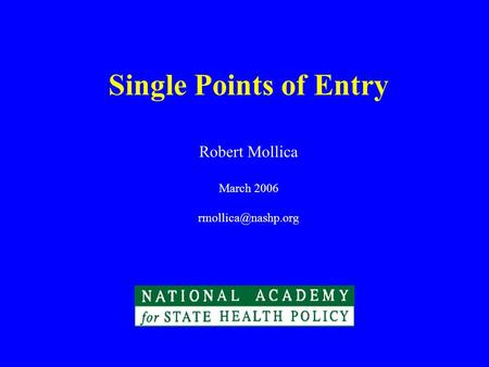 Single Points of Entry Robert Mollica March 2006