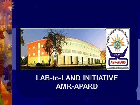 LAB-to-LAND INITIATIVE AMR-APARD. MINISTRY OF RURAL DEVELOPMENT Sl. No DEPARTMENTALLOCATION (DURING 2011 -12) (Rs in Crores) 1DEPARTMENT OF RURAL DEVELOPMENT.