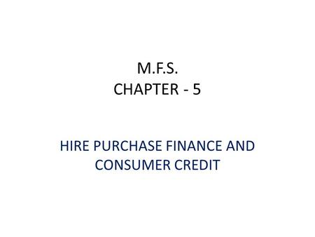 HIRE PURCHASE FINANCE AND CONSUMER CREDIT