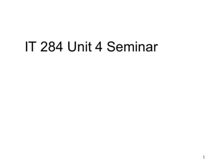 IT 284 Unit 4 Seminar.