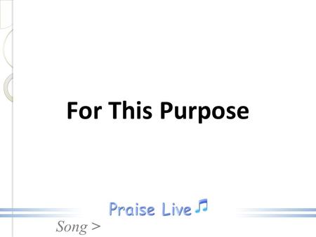 For This Purpose.