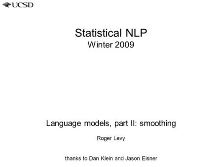 Statistical NLP Winter 2009