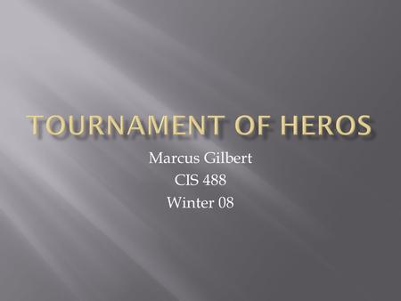 Marcus Gilbert CIS 488 Winter 08.  In the distant future humans develop the ability to wield superhuman powers. Humanity decided to exploit these new.