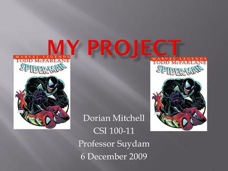 Dorian Mitchell CSI 100-11 Professor Suydam 6 December 2009.