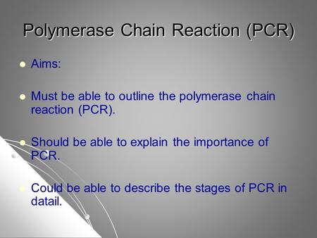 Polymerase Chain Reaction (PCR)