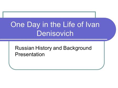 One Day in the Life of Ivan Denisovich