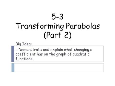 5-3 Transforming Parabolas (Part 2)