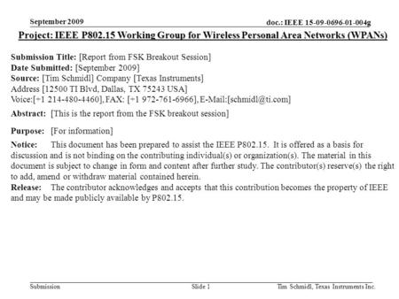 Doc.: IEEE 15-09-0696-01-004g Submission September 2009 Tim Schmidl, Texas Instruments Inc.Slide 1 Project: IEEE P802.15 Working Group for Wireless Personal.