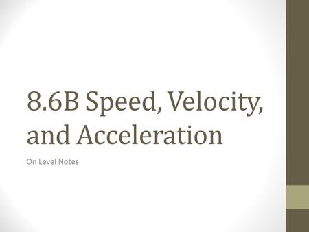 8.6B Speed, Velocity, and Acceleration