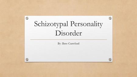 Schizotypal Personality Disorder