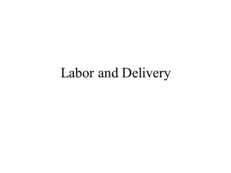 Labor and Delivery. Signs that labor will begin soon: Engagement: The baby drops or moves deeper into the ring of pelvic bones Losing the mucus plug: