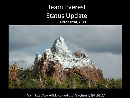 Team Everest Status Update October 14, 2011 From: