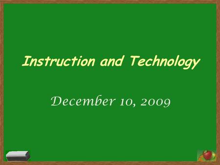 Instruction and Technology December 10, 2009. What’s up? Preview of learning gains and Excel “how-to” Final touches in bringing your unit together – Bulletin.