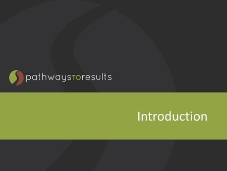 Introduction. What is Pathways to Results? Improve student transition to college and careers Develop outcomes- and equity-focused Programs of Study Engage.