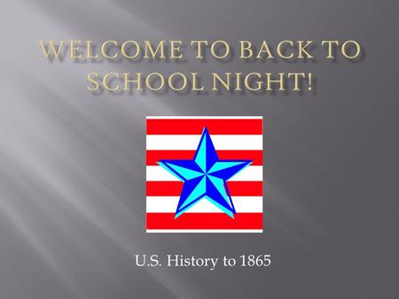 U.S. History to 1865.  Twenty-Eighth Year Teaching  High School 1986 -2010  College 2008 -2010  Middle School 2013 -  Technology Assistant at SHMS.