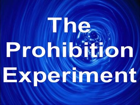  Volstead Act (1919) –  Prohibited the sale, manufacture, and import of all “intoxicating beverages”  Established the Prohibition Bureau in the.