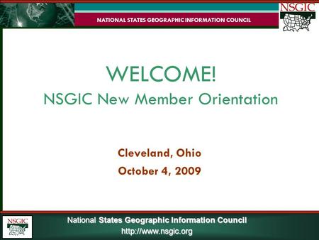 NATIONAL STATES GEOGRAPHIC INFORMATION COUNCIL 2007 NSGIC Midyear Conference Annapolis, MD Page 1 National States Geographic Information Council