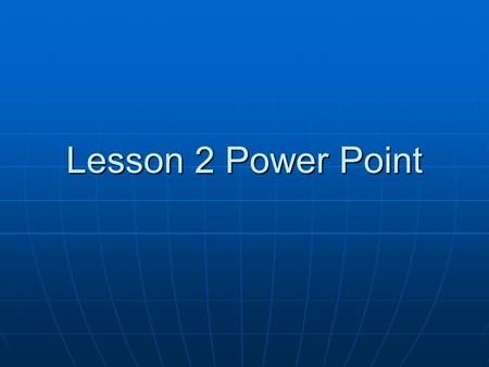 Lesson 2 Power Point. Igneous Rocks Igneous rocks are formed from magma (Arizona, 2007). “The two main types of igneous rocks are plutonic and volcanic.