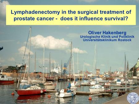 Lymphadenectomy in the surgical treatment of prostate cancer - does it influence survival? Oliver Hakenberg Urologische Klinik und Poliklinik Universitätsklinikum.