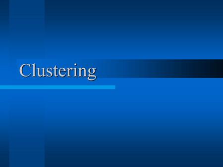 Clustering.