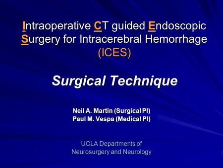 Neil A. Martin (Surgical PI) Paul M. Vespa (Medical PI)