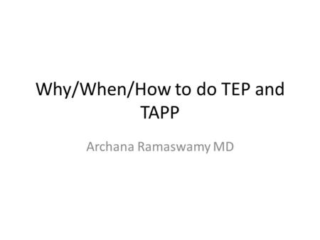 Why/When/How to do TEP and TAPP