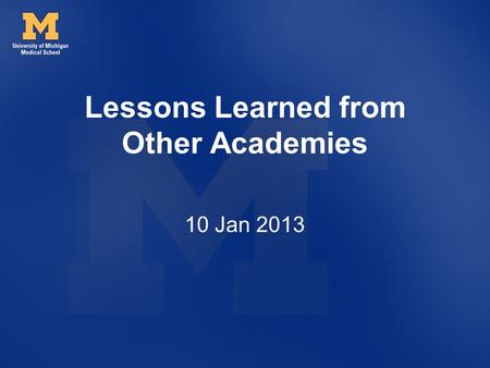 Lessons Learned from Other Academies 10 Jan 2013.