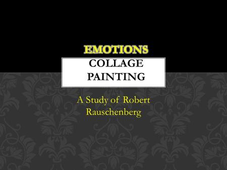 A Study of Robert Rauschenberg. THE ARTIST Robert Rauschenberg ( October 22, 1925 – May 12, 2008 ) was an American painter and graphic artist whose early.