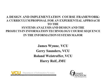 A DESIGN AND IMPLEMENTATION COURSE FRAMEWORK: A CURRICULUM PROPOSAL FOR AN EXPERIENTIAL APPROACH TO THE SYSTEMS ANALYSIS AND DESIGN AND THE PROJECTS IN.