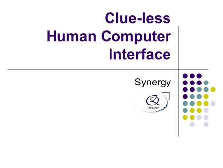 Clue-less Human Computer Interface Synergy. Login Screen Drop down menu for character selection. Selected characters will be grayed out These are players.