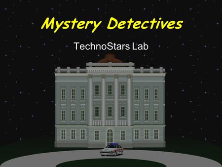 Mystery Detectives TechnoStars Lab Mr. V has disappeared. Can you solve the mystery? Mr. V has disappeared. Can you solve the mystery? Mr. Vanish Is.